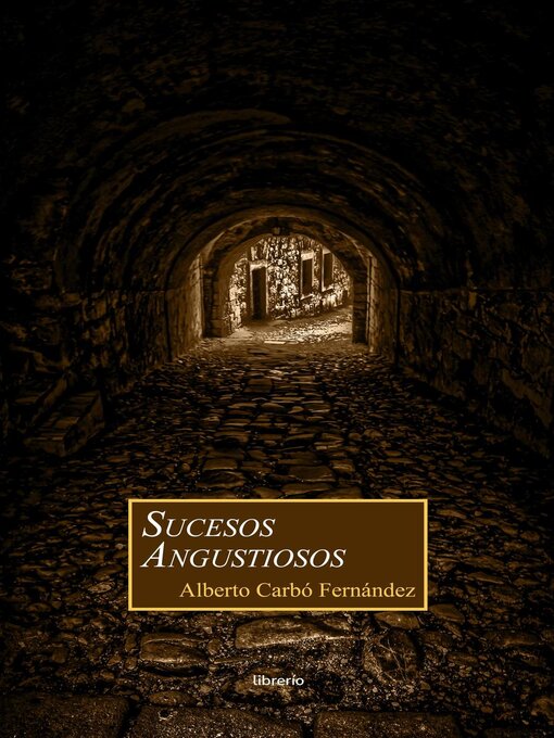 Title details for Sucesos Angustiosos by Alberto Carbó Fernández - Available